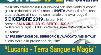 CineAFL - Avvocati al cinema 5.12.2019. Film: "Lucania - Terra Sangue e Magia". La preservazione del territorio e l'Avvocato ambientale.